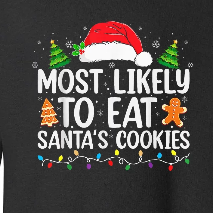 Most Likely To Eat Santas Cookies Christmas Family Matching Toddler Sweatshirt