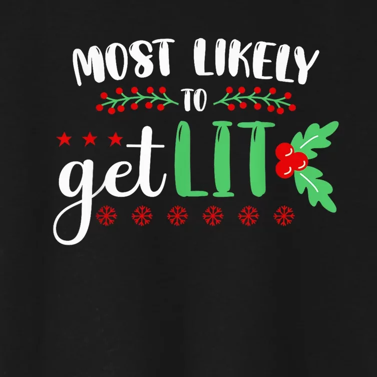 Most Likely To Get Lit Funny Family Christmas Women's Crop Top Tee