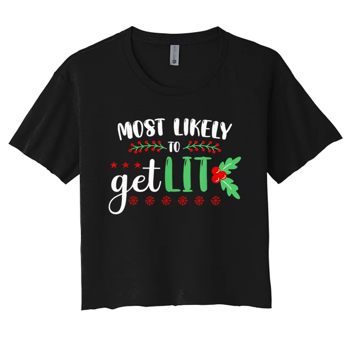 Most Likely To Get Lit Funny Family Christmas Women's Crop Top Tee