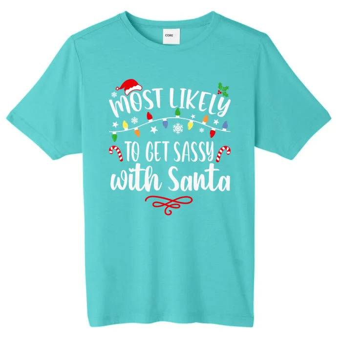 Most Likely To Get Sassy With Santa Family Christmas ChromaSoft Performance T-Shirt