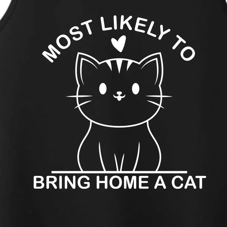 Most Likely To Bring Home A Cat Funny Performance Tank