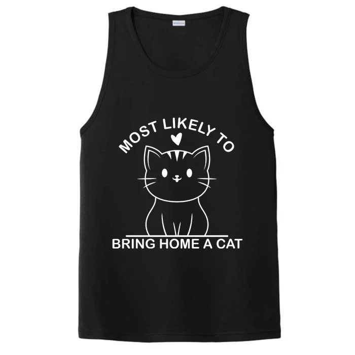 Most Likely To Bring Home A Cat Funny Performance Tank