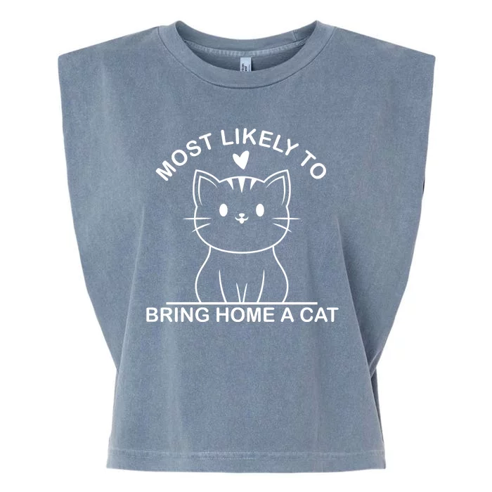 Most Likely To Bring Home A Cat Funny Garment-Dyed Women's Muscle Tee