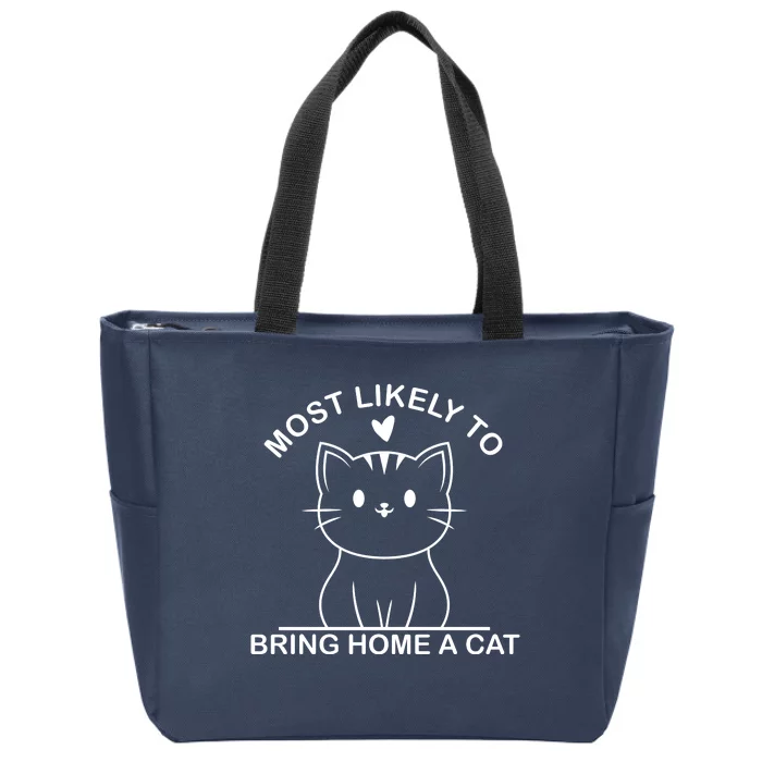 Most Likely To Bring Home A Cat Funny Zip Tote Bag