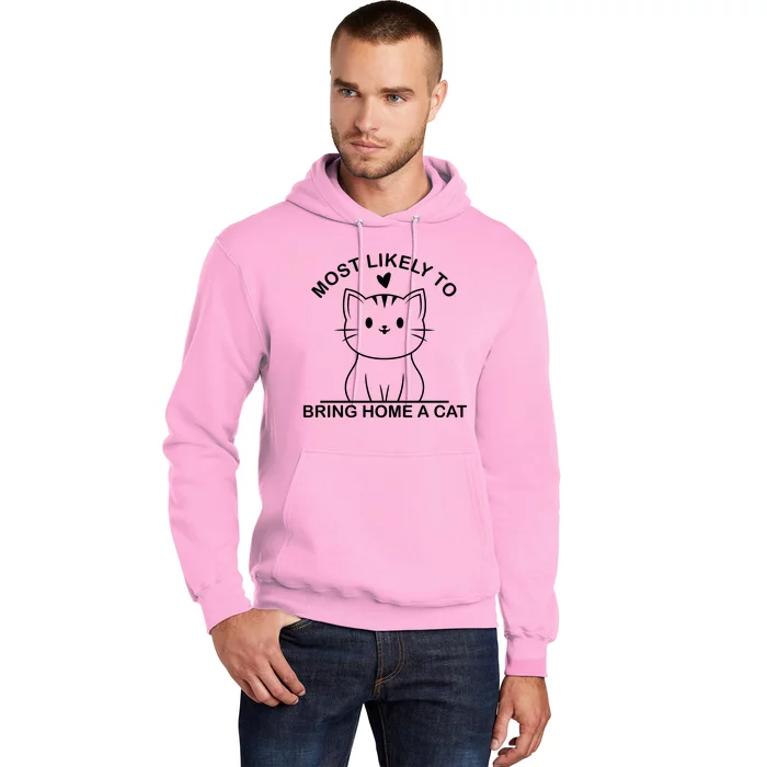 Most Likely To Bring Home A Cat Funny Hoodie