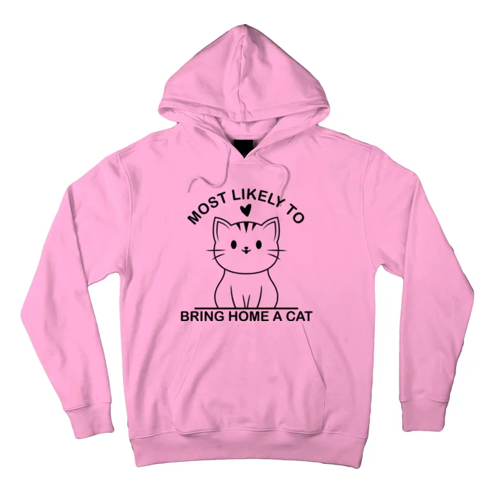 Most Likely To Bring Home A Cat Funny Hoodie