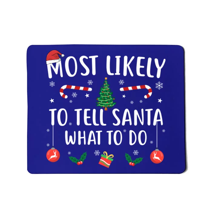 Most Likely To Tell Santa What To Do Matching Family Xmas Gift Mousepad