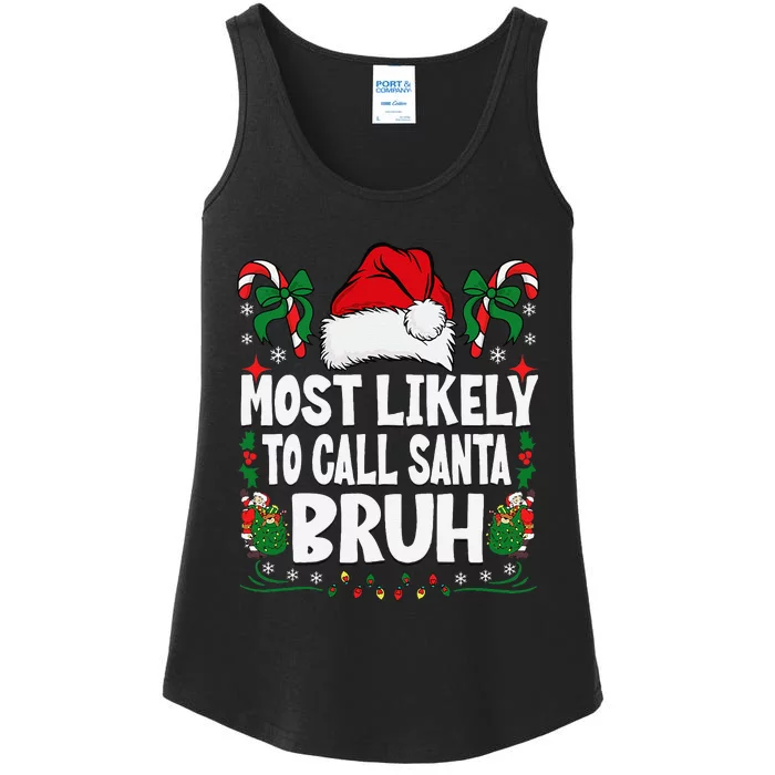 Most Likely To Call Santa Bruh Christmas Family Matching Ladies Essential Tank