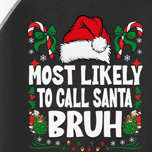 Most Likely To Call Santa Bruh Christmas Family Matching Toddler Fine Jersey T-Shirt