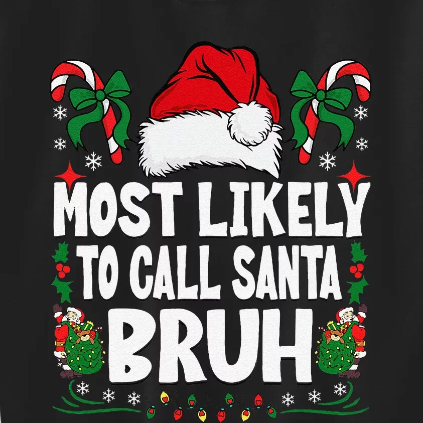 Most Likely To Call Santa Bruh Christmas Family Matching Kids Sweatshirt