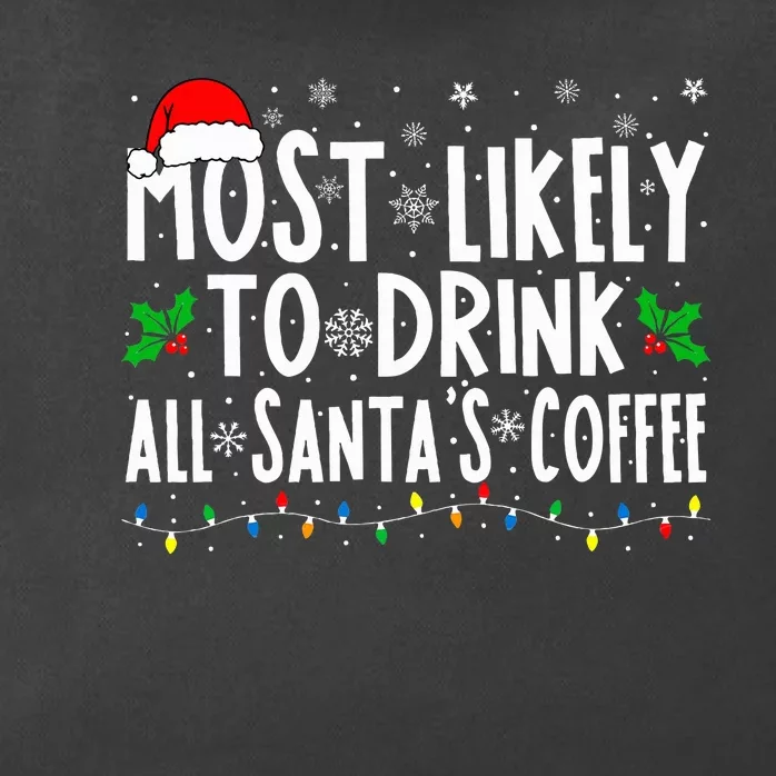 Most Likely To Drink All Santa's Coffee Matching Christmas Zip Tote Bag