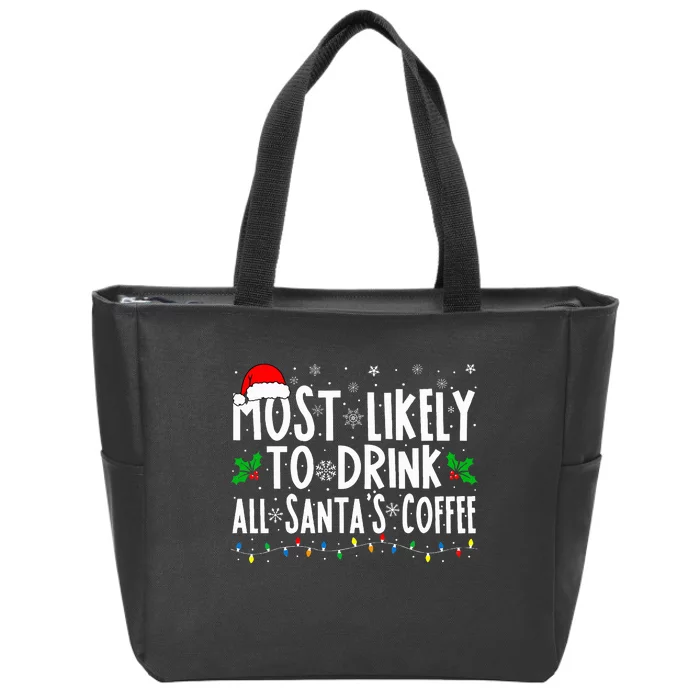 Most Likely To Drink All Santa's Coffee Matching Christmas Zip Tote Bag