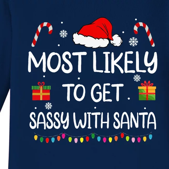 Most Likely To Get Sassy With Santa Funny family Christmas Baby Long Sleeve Bodysuit