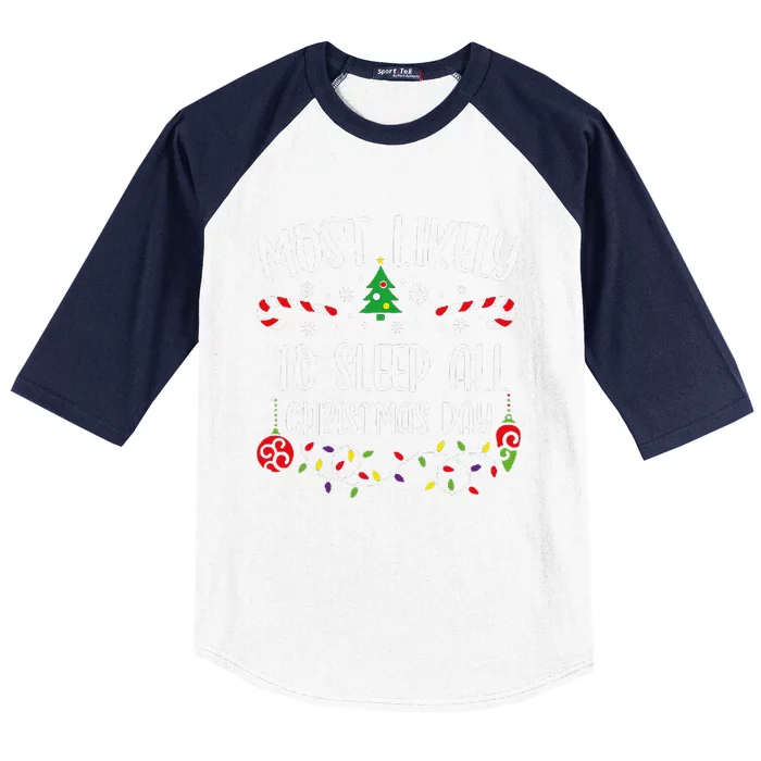 Most Likely To Sleep All Christmas Day Funny Christmas Family Matching Cute Ch Baseball Sleeve Shirt