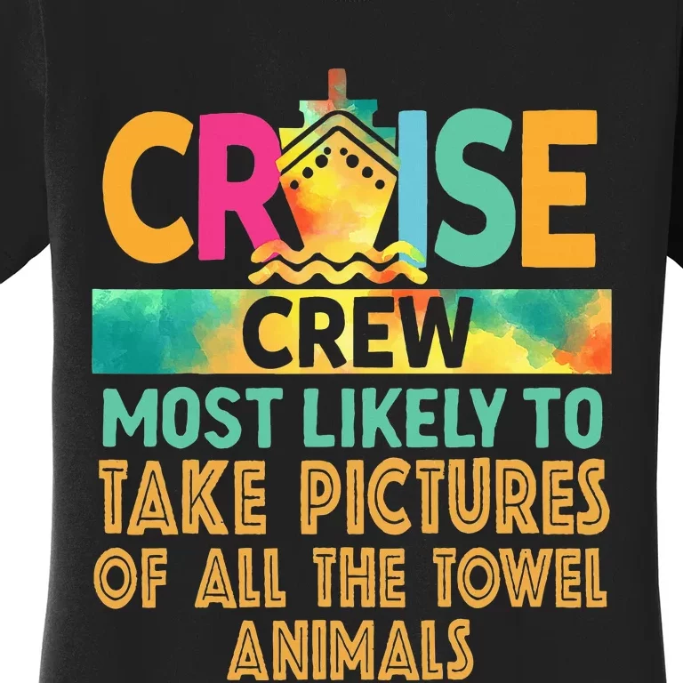 Most Likely To Take Pictures Of All The Towel Animals Cruise Women's T-Shirt