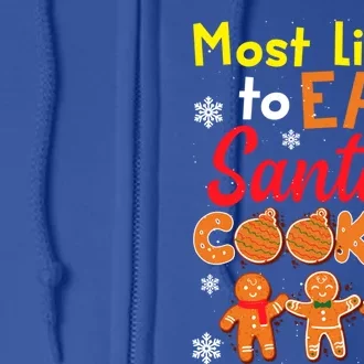 Most Likely To Eat Santas Cookies Family Christmas Gift Full Zip Hoodie