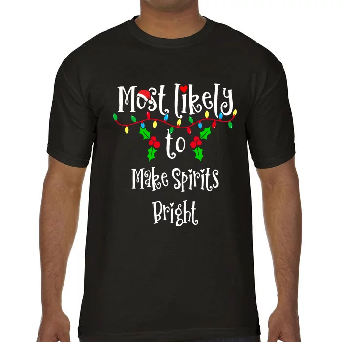 Most Likely To Make Spirits Bright Family Group Matching Shirt Comfort Colors T-Shirt