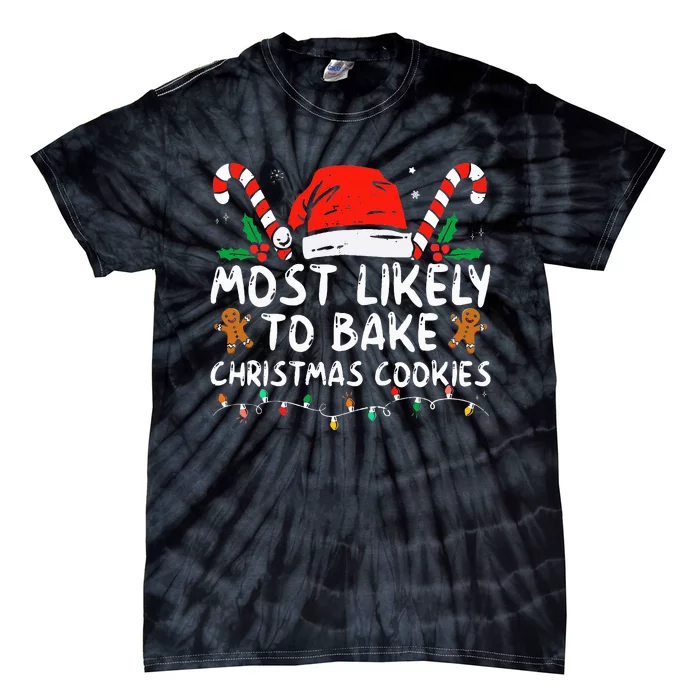 Most Likely To Bake Christmas Cookies Funny Baker Christmas Tie-Dye T-Shirt