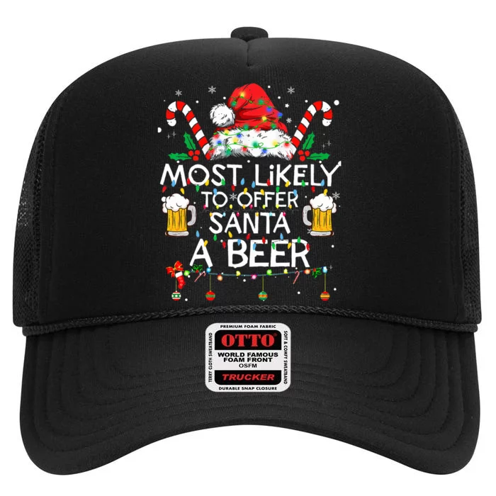 Most Likely To Offer Santa A Beer Funny Christmas Drinking High Crown Mesh Trucker Hat