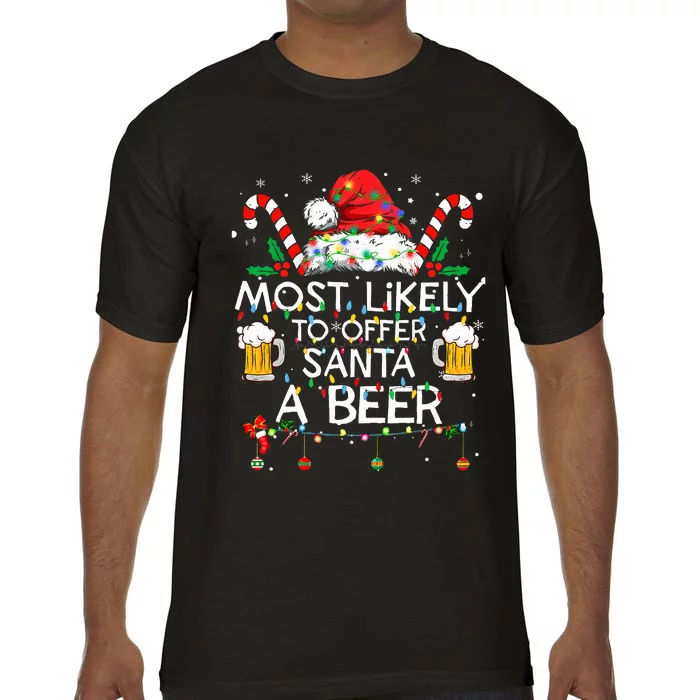 Most Likely To Offer Santa A Beer Funny Christmas Drinking Comfort Colors T-Shirt