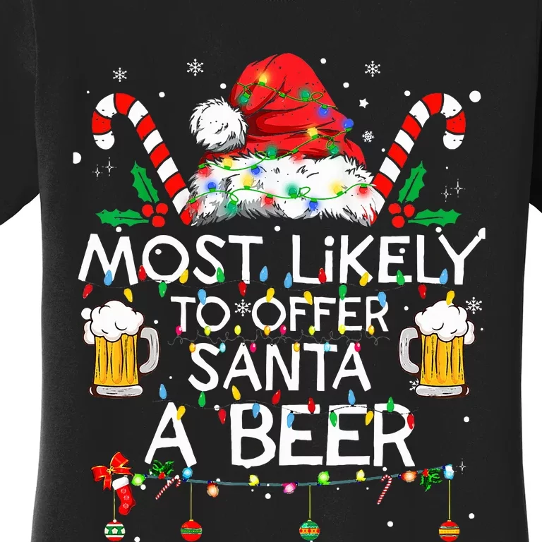 Most Likely To Offer Santa A Beer Funny Christmas Drinking Women's T-Shirt