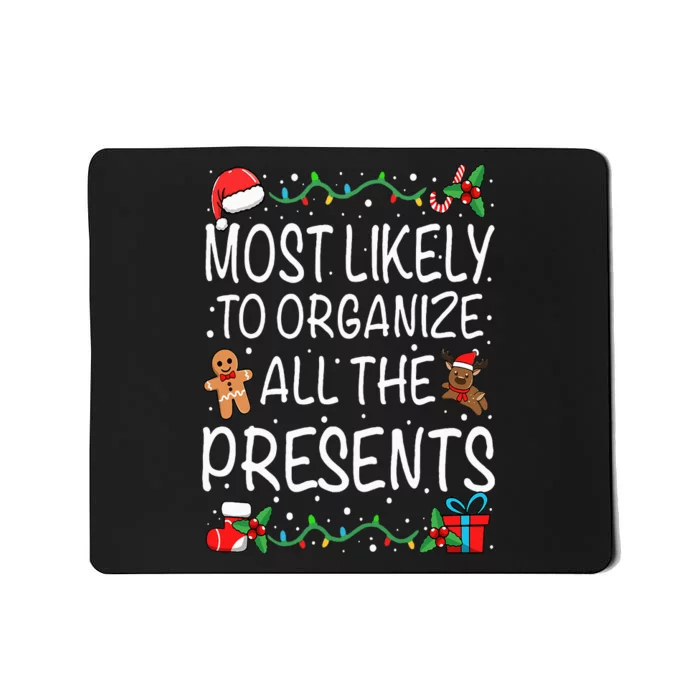 Most Likely To Organize All The Presents Family Christmas Mousepad