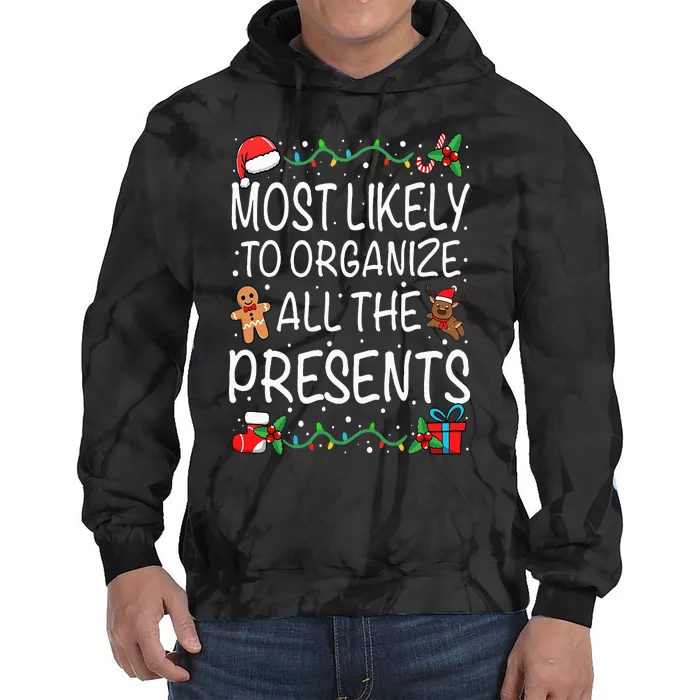 Most Likely To Organize All The Presents Family Christmas Tie Dye Hoodie