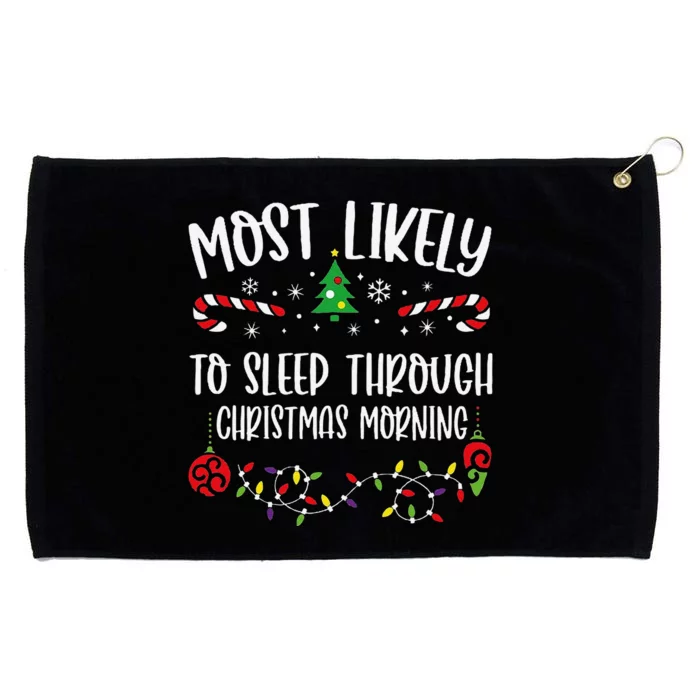 Most Likely To Sleep Through Christmas Morning Funny Christmas Family Matching Grommeted Golf Towel