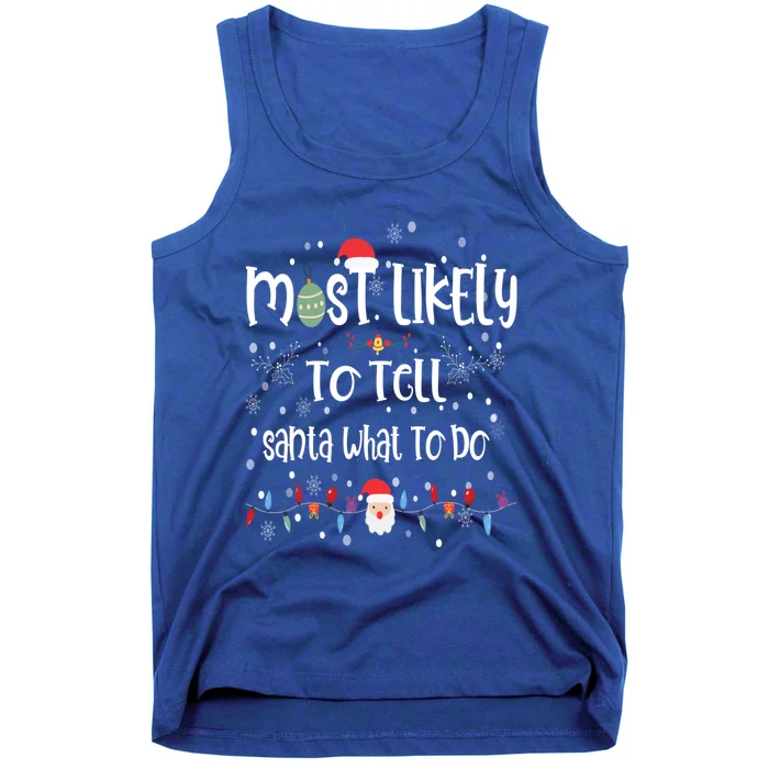 Most Likely To Tell Santa What To Do Matching Family Xmas Gift Tank Top