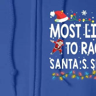 Most Likely To Race SantaS Sleigh Christmas Santa Pajamas Funny Gift Full Zip Hoodie