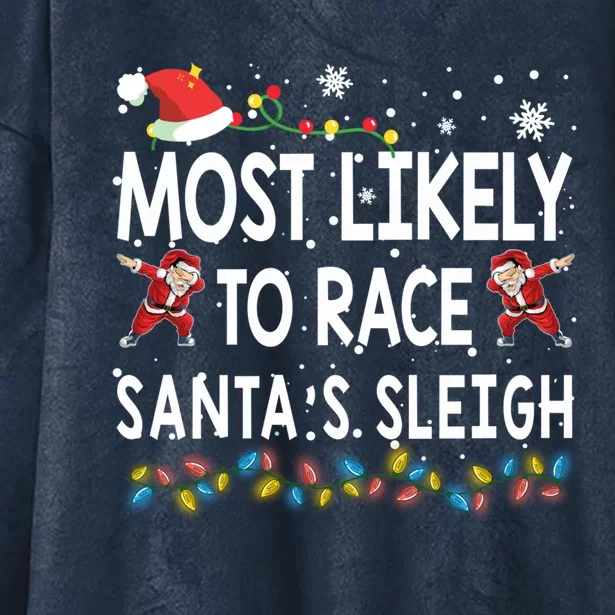 Most Likely To Race SantaS Sleigh Christmas Santa Pajamas Funny Gift Hooded Wearable Blanket