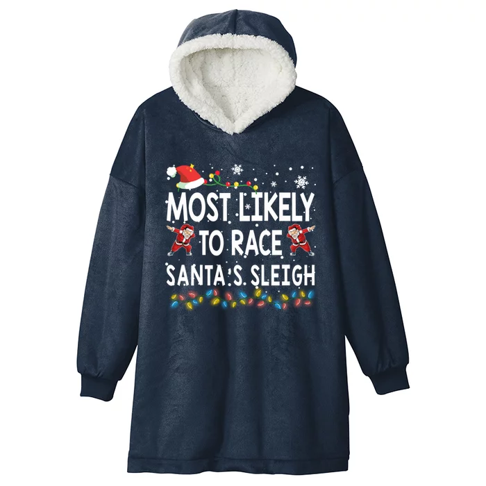 Most Likely To Race SantaS Sleigh Christmas Santa Pajamas Funny Gift Hooded Wearable Blanket