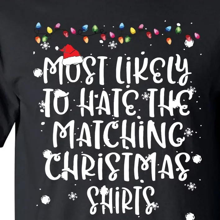 Most Likely To Hate Matching Christmas Funny Family Matching Tall T-Shirt