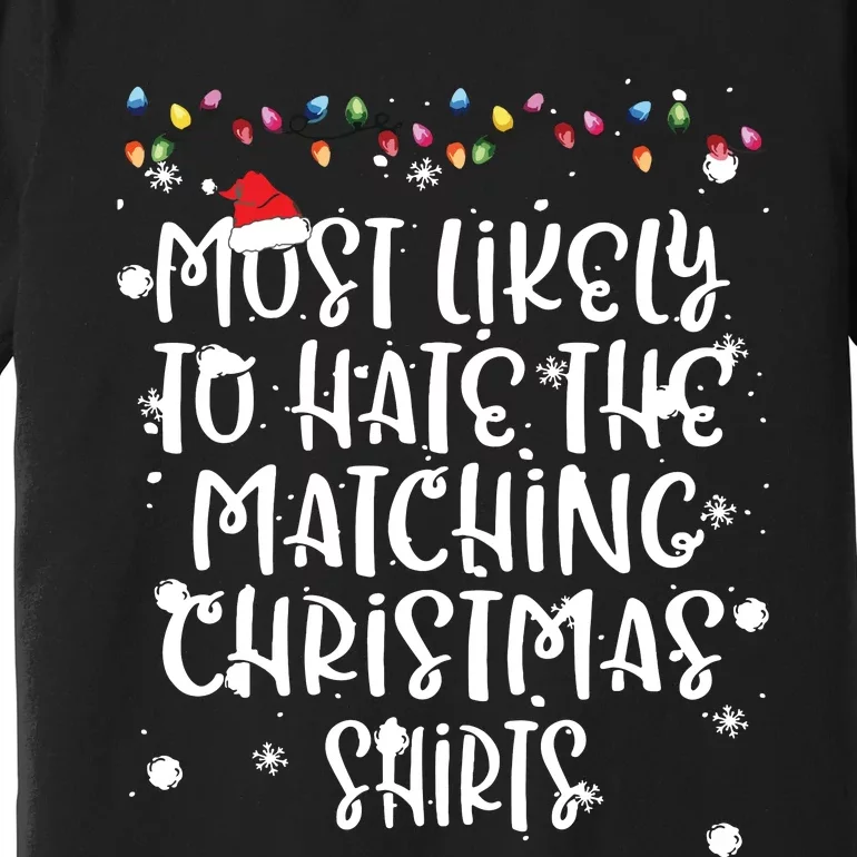 Most Likely To Hate Matching Christmas Funny Family Matching Premium T-Shirt