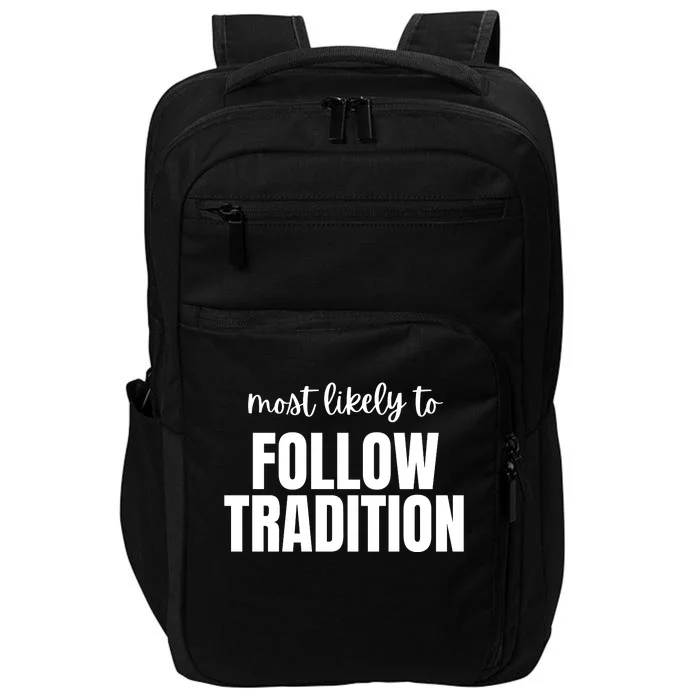 Most Likely To Follow Tradition Impact Tech Backpack