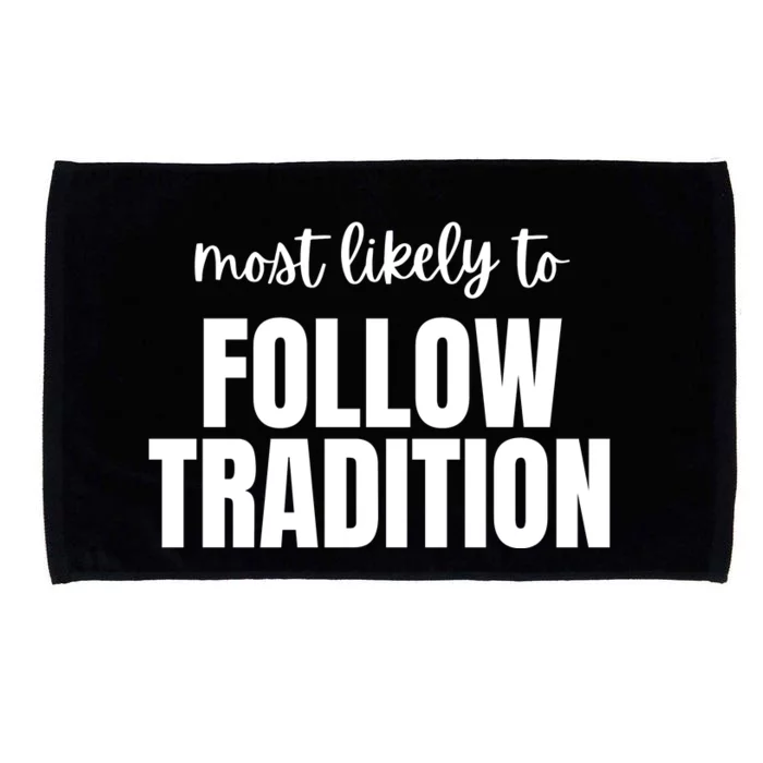 Most Likely To Follow Tradition Microfiber Hand Towel