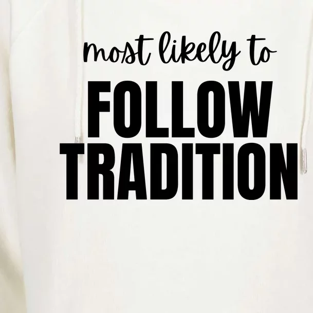 Most Likely To Follow Tradition Womens Funnel Neck Pullover Hood