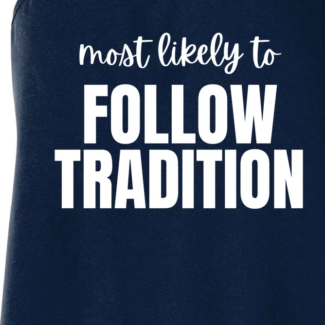 Most Likely To Follow Tradition Women's Racerback Tank