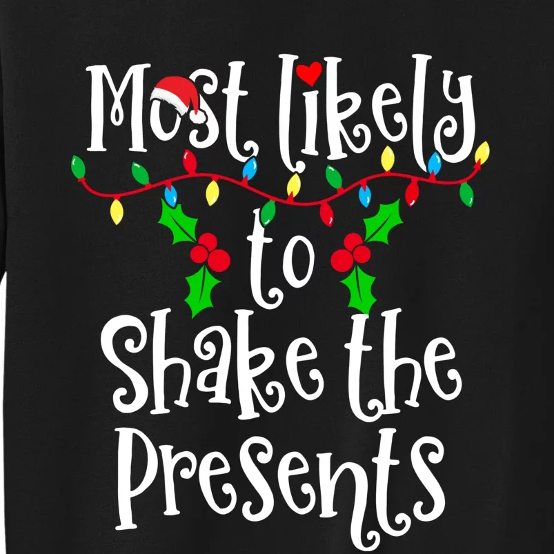 Most Likely To Shake The Presents Family Group Matching Shirt Sweatshirt