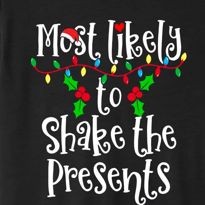 Most Likely To Shake The Presents Family Group Matching Shirt ChromaSoft Performance T-Shirt