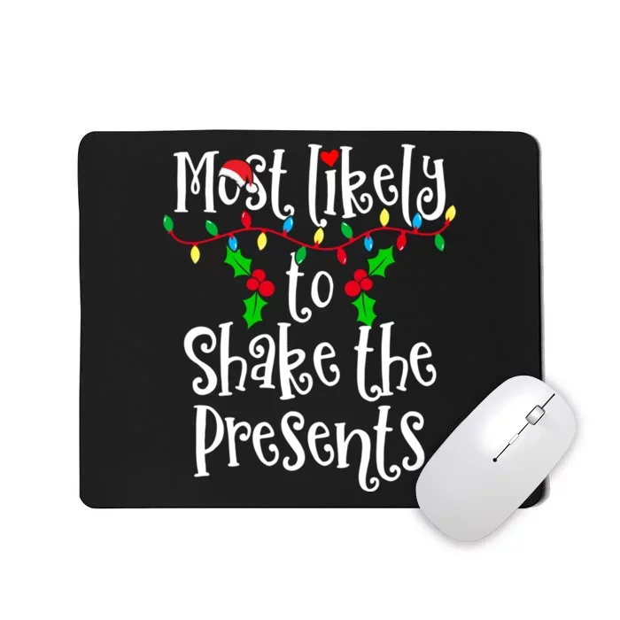 Most Likely To Shake The Presents Family Group Matching Shirt Mousepad