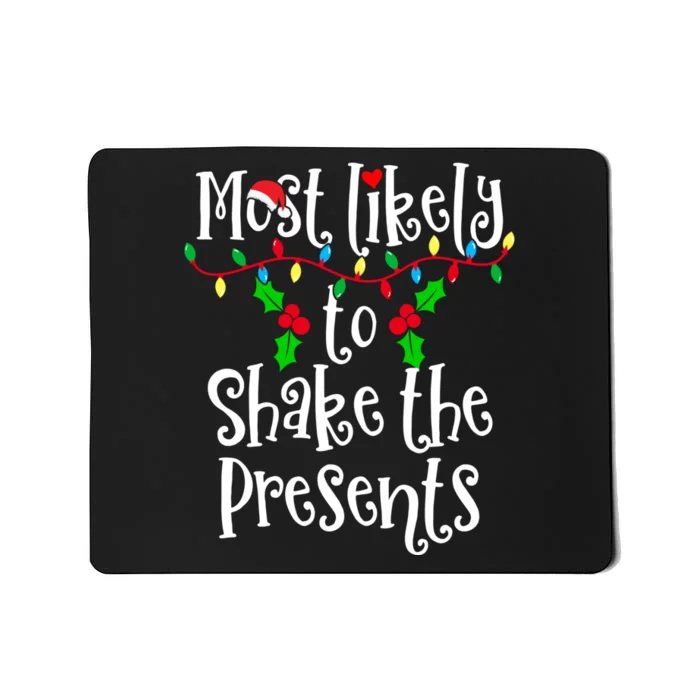 Most Likely To Shake The Presents Family Group Matching Shirt Mousepad