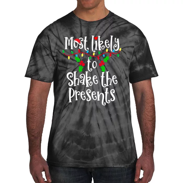 Most Likely To Shake The Presents Family Group Matching Shirt Tie-Dye T-Shirt