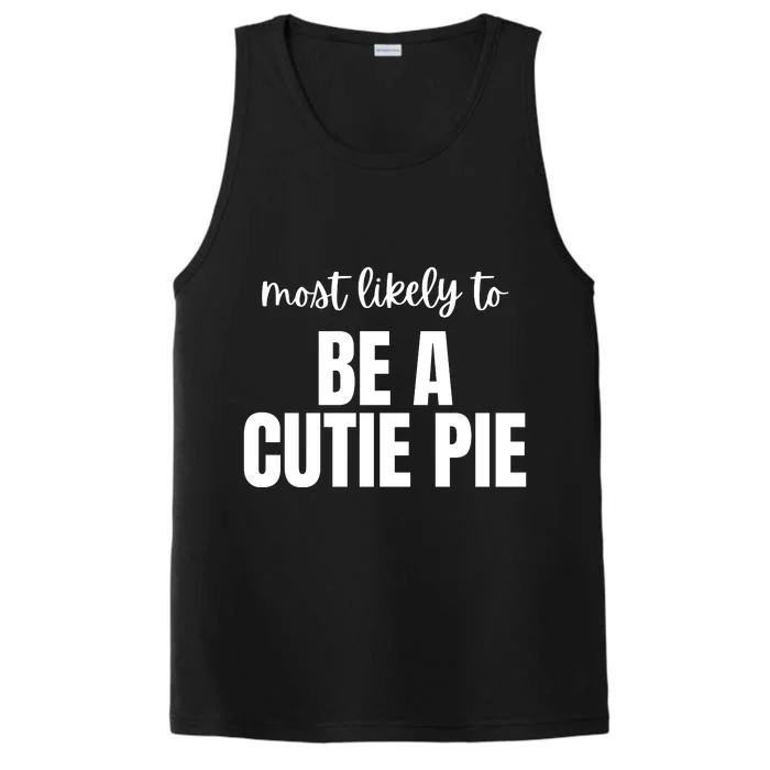 Most Likely To Be A Cutie Pie Performance Tank