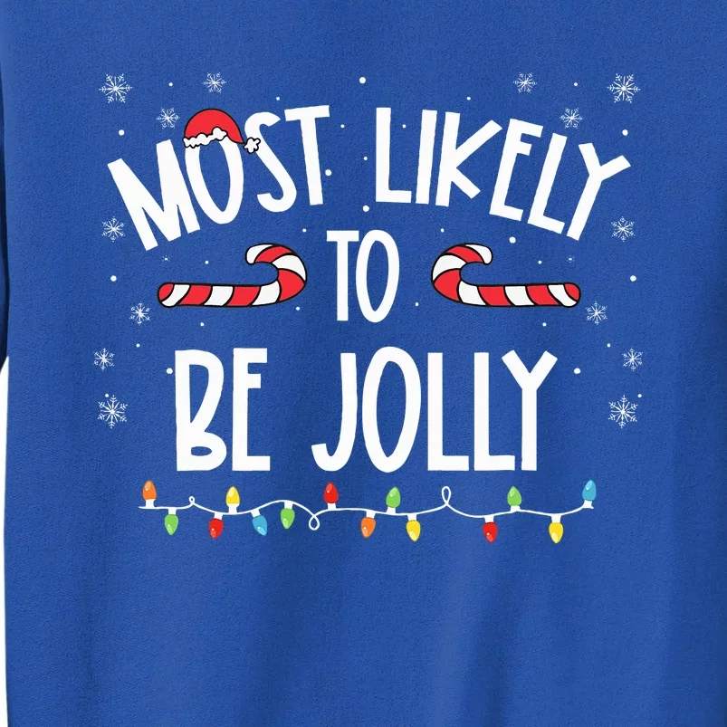 Most Likely To Be Jolly Christmas Family Matching Tall Sweatshirt