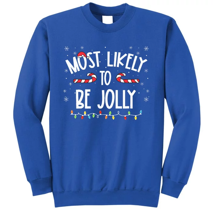 Most Likely To Be Jolly Christmas Family Matching Tall Sweatshirt