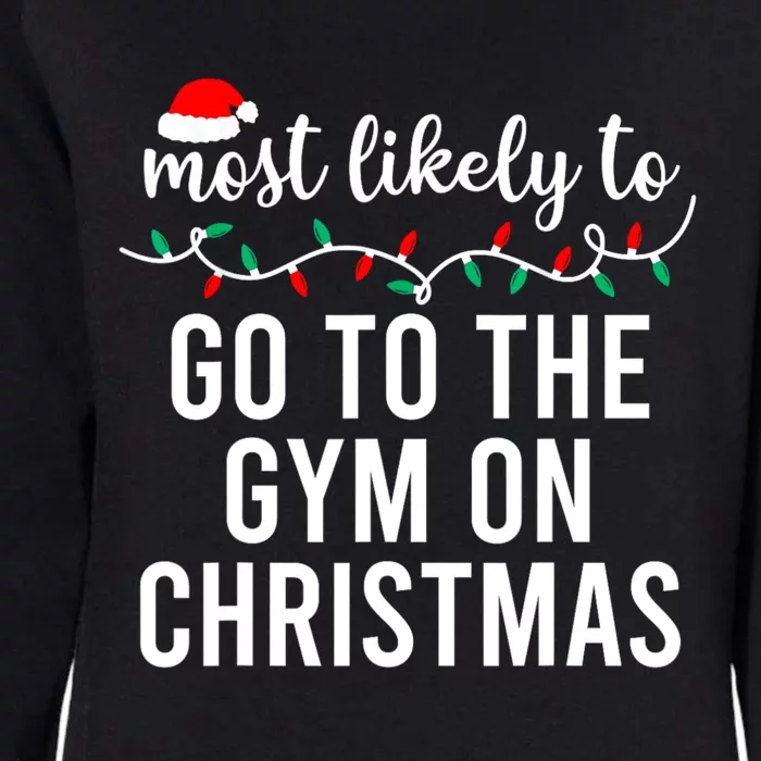 Most Likely To Go To The Gym On Christmas Family Pajamas Womens California Wash Sweatshirt