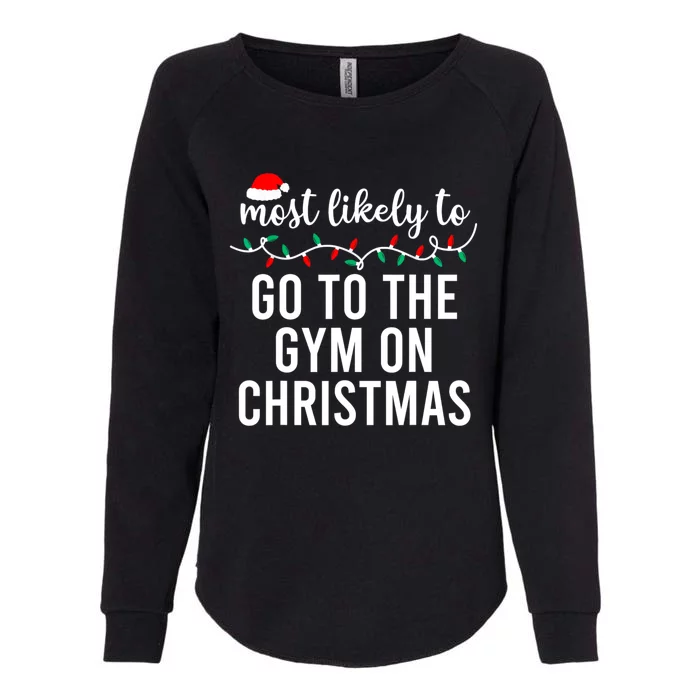 Most Likely To Go To The Gym On Christmas Family Pajamas Womens California Wash Sweatshirt