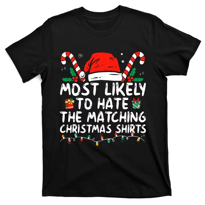 Most Likely To Hate Matching Christmas Funny Family Matching T-Shirt