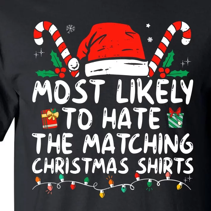 Most Likely To Hate Matching Christmas Funny Family Matching Tall T-Shirt